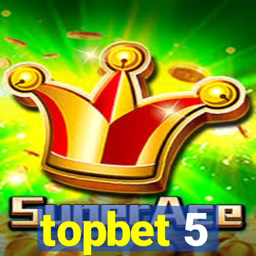 topbet 5